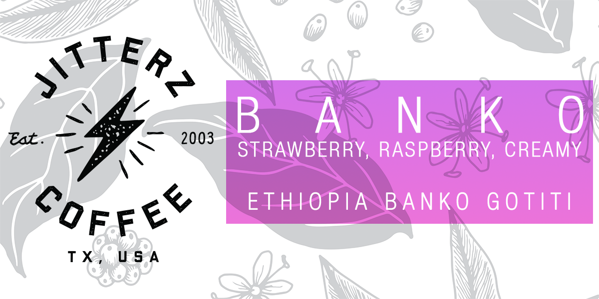 BANKO - ETHIOPIA BANKO GOTITI
